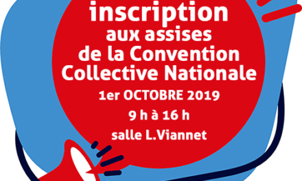 Inscription aux ASSISES DE LA CONVENTION COLLECTIVE NATIONALE 1er oct. 2019
