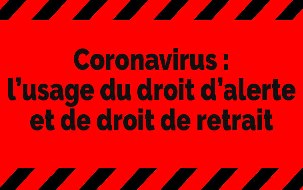 Coronavirus : l’usage du droit d’alerte et de droit de retrait