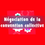 Négociation Convention Collective Nationale : avenant 21.12, CCN « patronale » et thèmes de la négociation mis en réserve