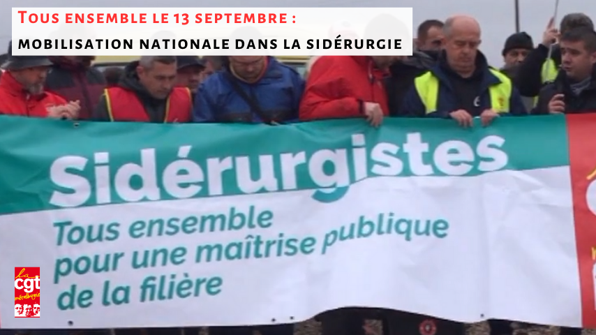 Tous ensemble le 13 septembre : mobilisation nationale dans toute la sidérurgie