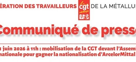 Communiqué de presse FTM CGT : le 11 juin 2026, nationalisation d&rsquo;ArcelorMittal