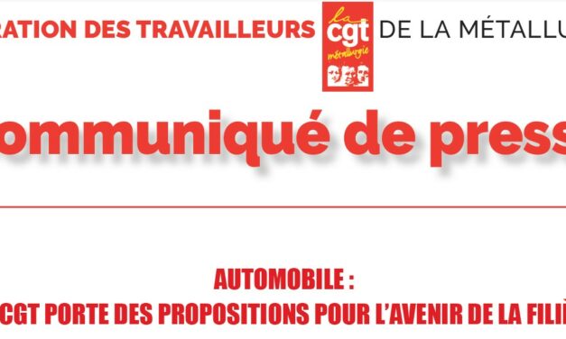 AUTOMOBILE : LA CGT PORTE DES PROPOSITIONS POUR L’AVENIR DE LA FILIÈRE